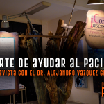 EL ARTE DE AYUDAR AL PACIENTE: ENTREVISTA CON EL DR. ALEJANDRO VAZQUEZ GLORIA