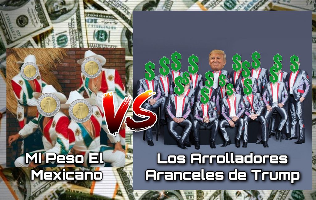 Los Arrolladores Aranceles de Donald Trump Vs Mi Peso El Mexicano